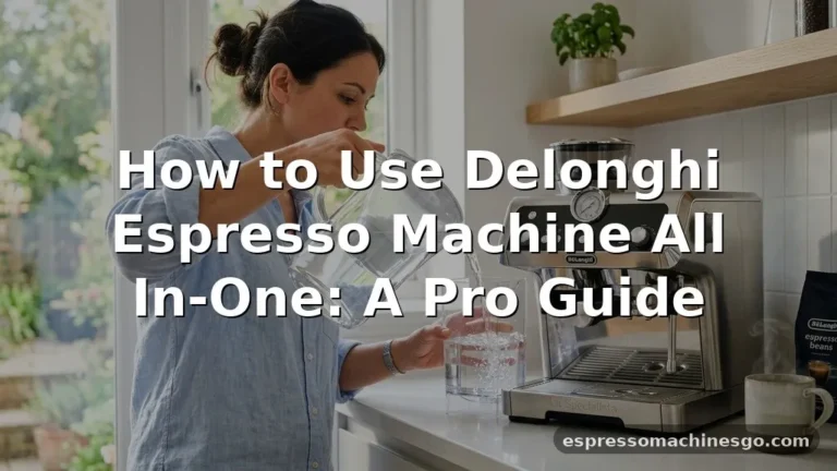 how to use delonghi espresso machine all in-one