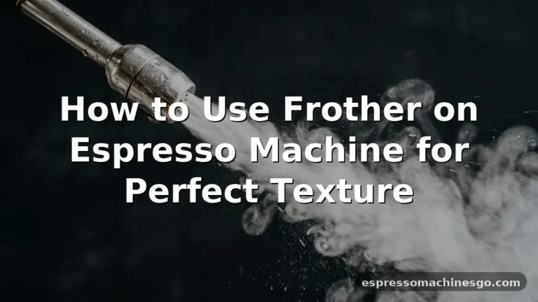 how to use frother on espresso machine